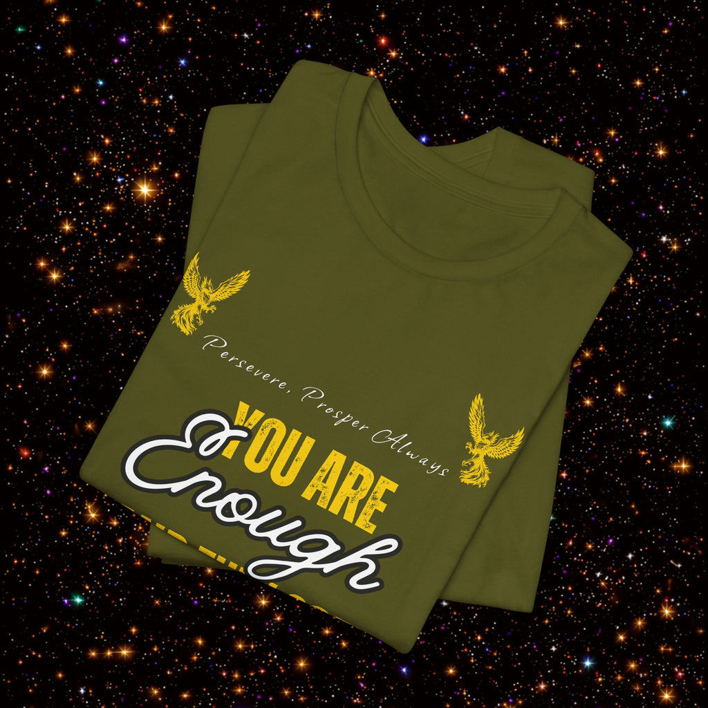 You Are Enough And Then Some T‑Shirt — Inspirational Mental Health Tee with "You Are Enough and Then Some" Quote