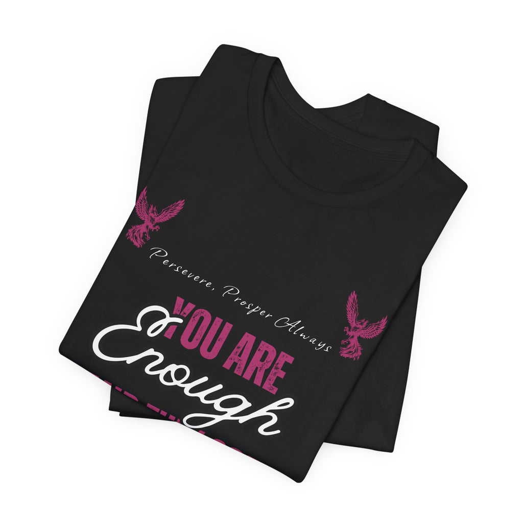 You Are Enough And Then Some T‑Shirt — Inspirational Mental Health Tee with "You Are Enough and Then Some" Quote
