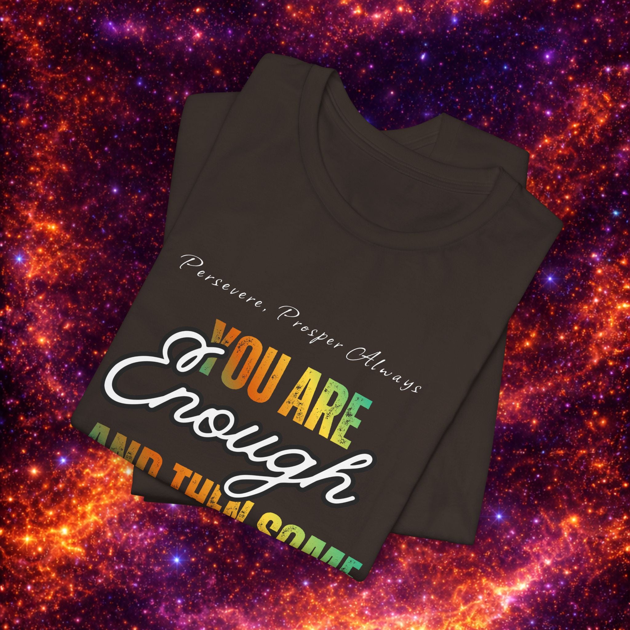 You Are Enough Inspirational Tee — Positive Message Graphic T-Shirt