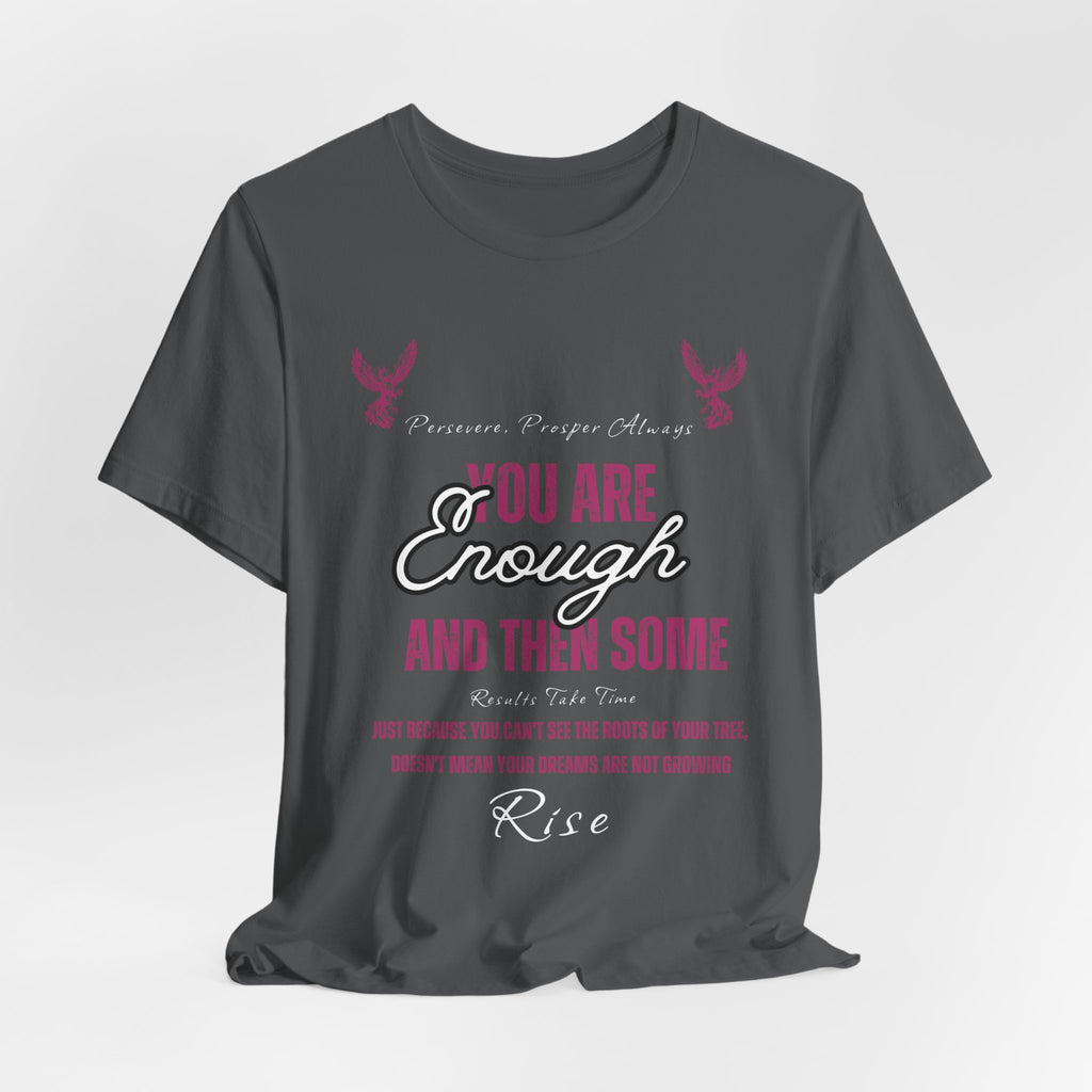 You Are Enough And Then Some T‑Shirt — Inspirational Mental Health Tee with "You Are Enough and Then Some" Quote