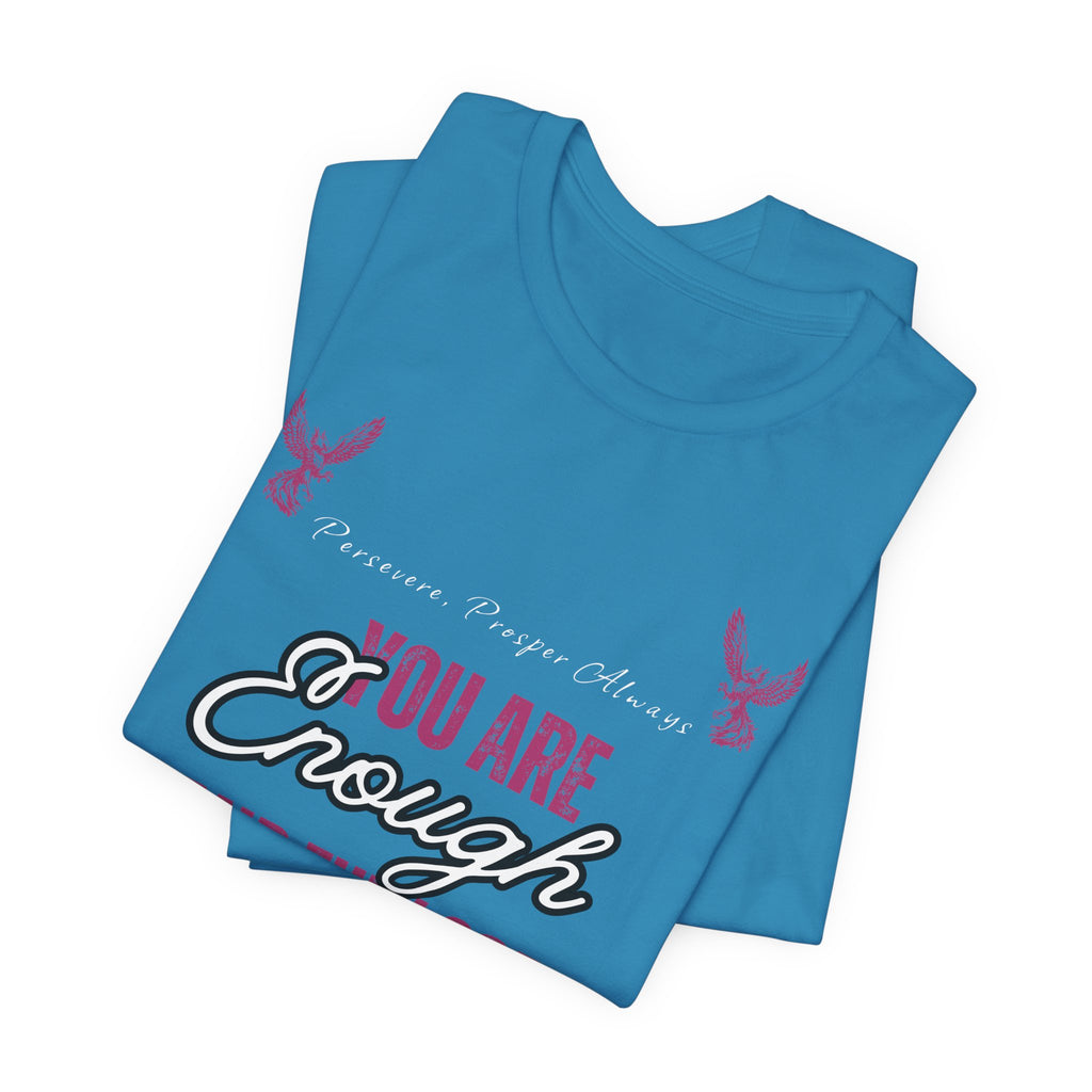 You Are Enough And Then Some T‑Shirt — Inspirational Mental Health Tee with "You Are Enough and Then Some" Quote