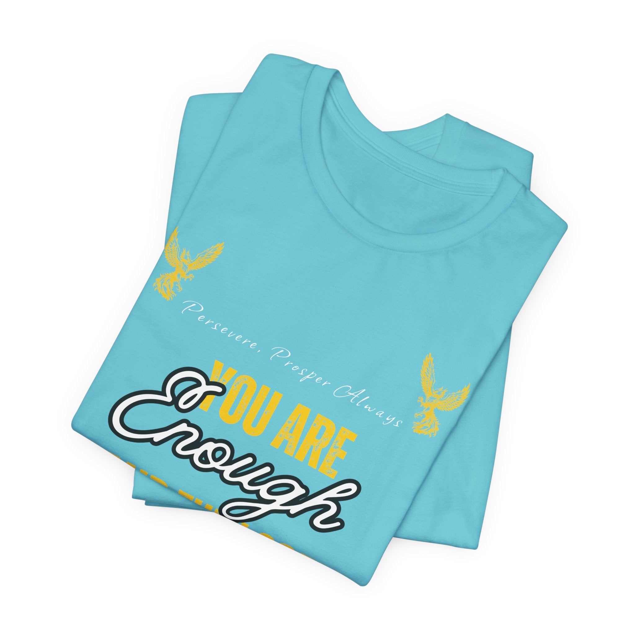 You Are Enough And Then Some T‑Shirt — Inspirational Mental Health Tee with "You Are Enough and Then Some" Quote