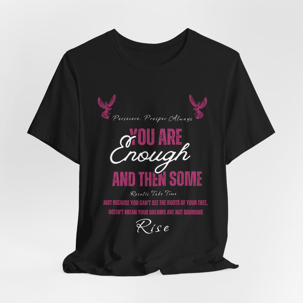 You Are Enough And Then Some T‑Shirt — Inspirational Mental Health Tee with "You Are Enough and Then Some" Quote
