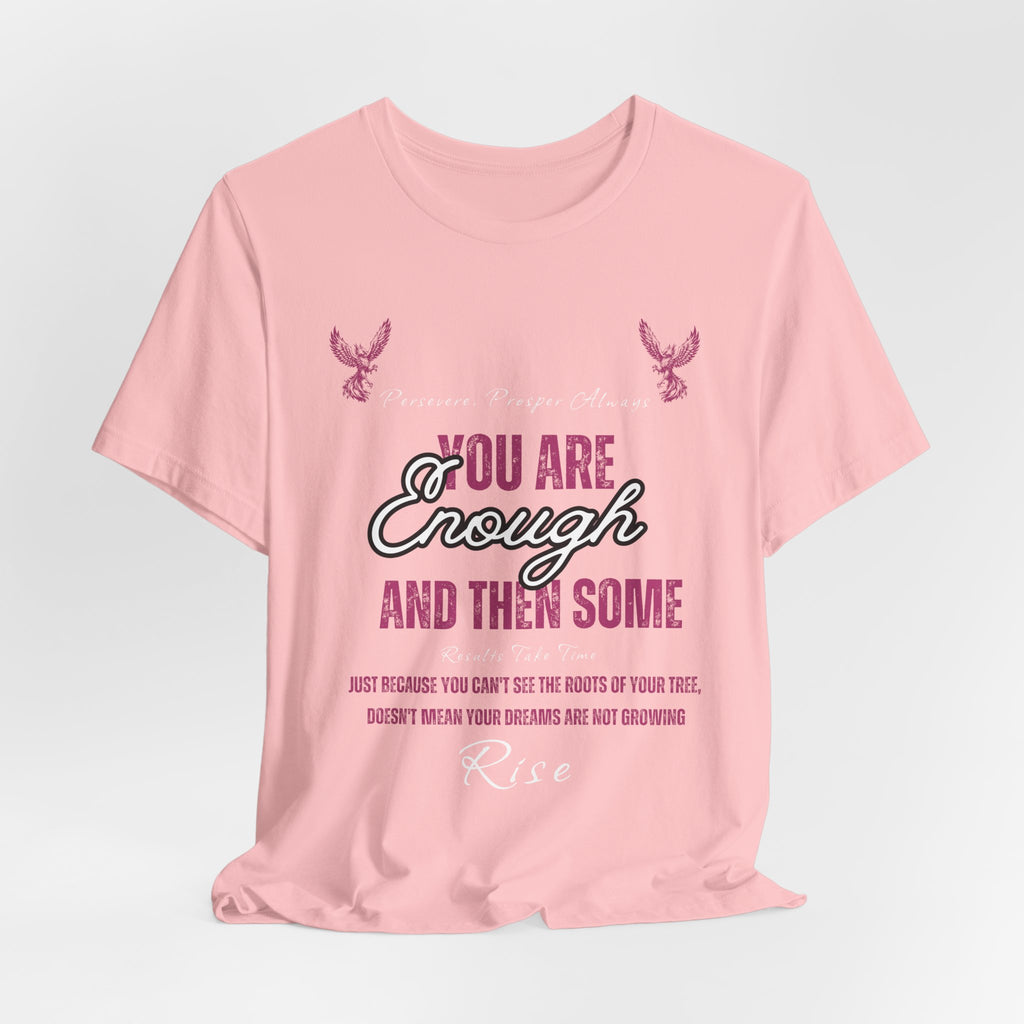 You Are Enough And Then Some T‑Shirt — Inspirational Mental Health Tee with "You Are Enough and Then Some" Quote