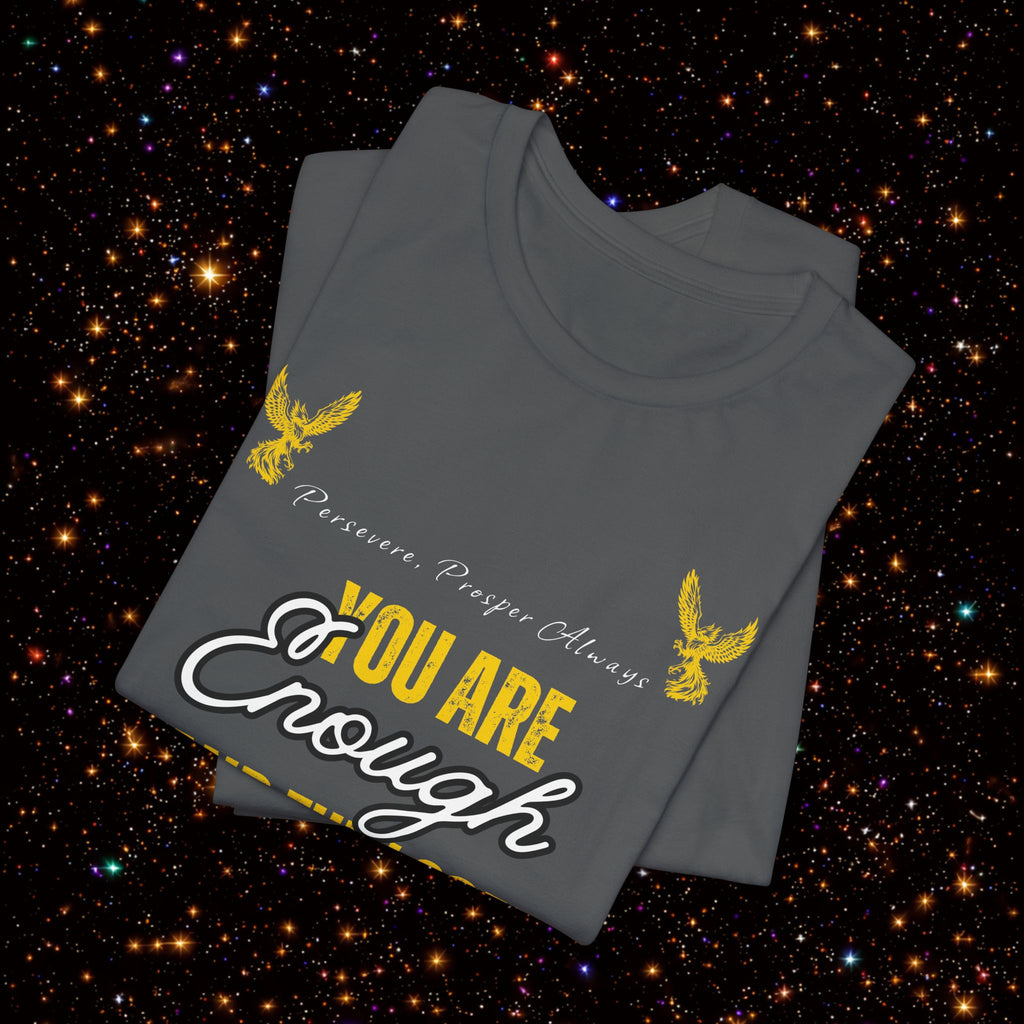 You Are Enough And Then Some T‑Shirt — Inspirational Mental Health Tee with "You Are Enough and Then Some" Quote