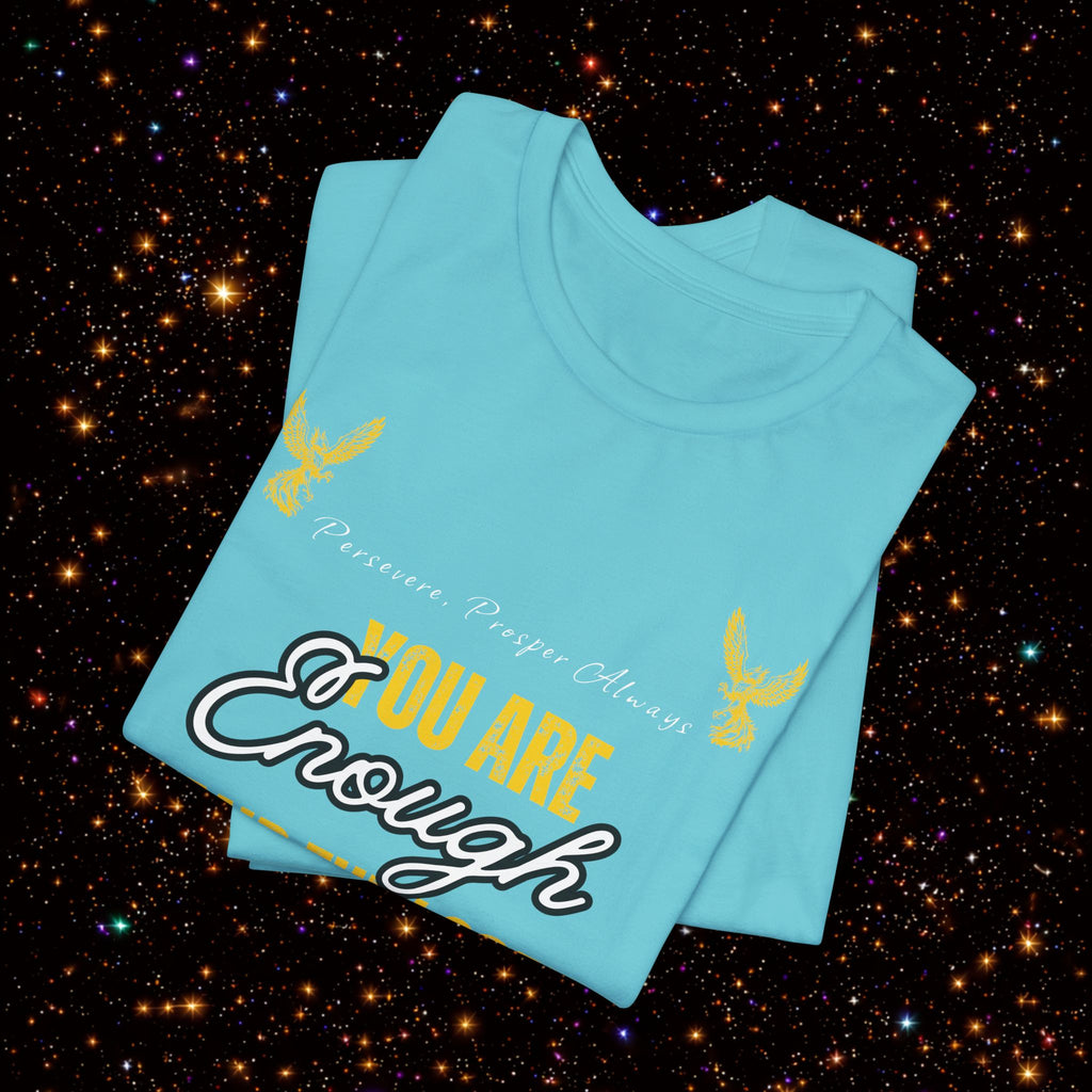 You Are Enough And Then Some T‑Shirt — Inspirational Mental Health Tee with "You Are Enough and Then Some" Quote