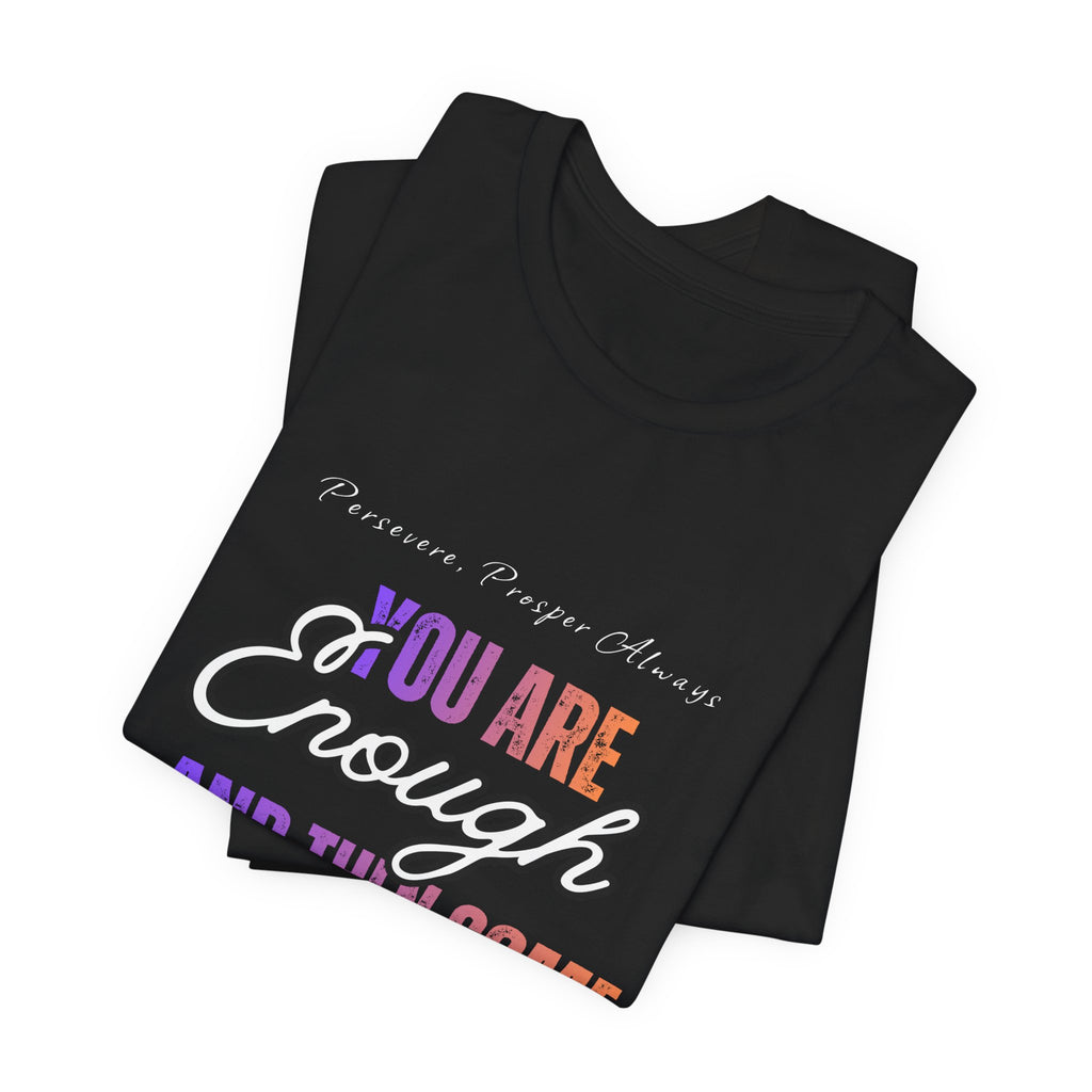 You Are Enough Inspirational Tee — Motivational Self-Love Shirt