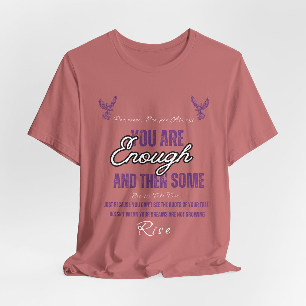 You Are Enough And Then Some T‑Shirt — Inspirational Mental Health Tee with "You Are Enough and Then Some" Quote