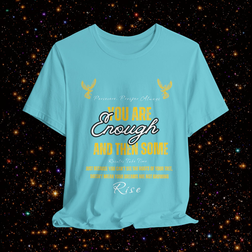 You Are Enough And Then Some T‑Shirt — Inspirational Mental Health Tee with "You Are Enough and Then Some" Quote