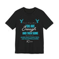 You Are Enough T‑Shirt — Inspirational Mental Health Tee with "You Are Enough and Then Some" Quote