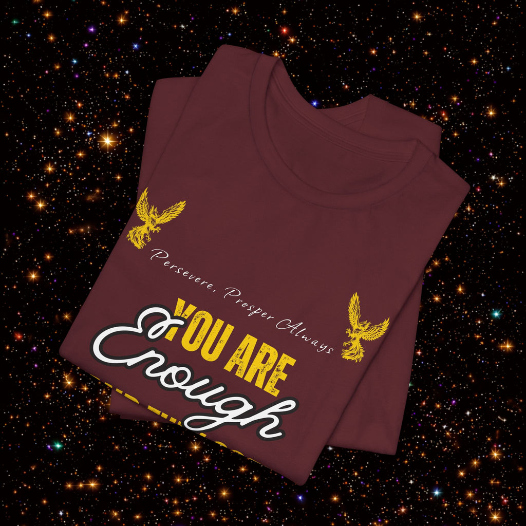 You Are Enough And Then Some T‑Shirt — Inspirational Mental Health Tee with "You Are Enough and Then Some" Quote
