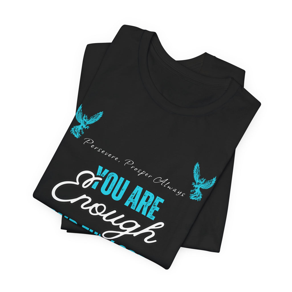 You Are Enough T‑Shirt — Inspirational Mental Health Tee with "You Are Enough and Then Some" Quote